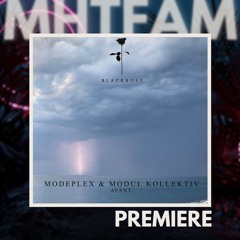 PREMIERE: Modeplex & Modul Kollektiv - Avant [Black Rose]