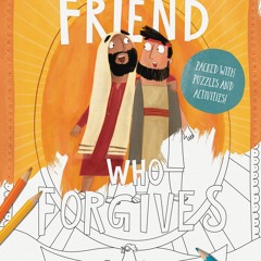 ⭐ PDF KINDLE ❤ The Friend Who Forgives - Colouring and Activity Book (