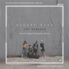 Ham Ilham & Rezqy Feat Saly SG & David Priesky - Please Stay (Ryuzaki Rama & Hawghura Remix)
