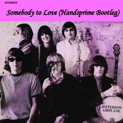 Somebody to Love (Handsprime Bootleg)(Free DL)
