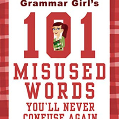 [ACCESS] PDF 📝 Grammar Girl's 101 Misused Words You'll Never Confuse Again (Quick &