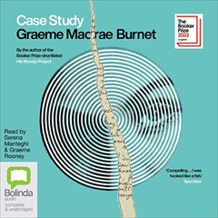 [FREE] KINDLE 💌 Case Study by  Graeme Macrae Burnet,Serena Manteghi,Graeme Rooney,Bo