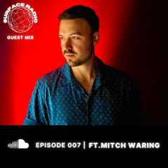 Surface Radio | Episode 007 Guest Mix Ft. Mitch Waring