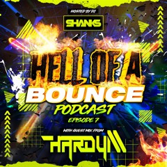 HELL OF A BOUNCE PODCAST EP 7 - GUEST MIX HARDY M