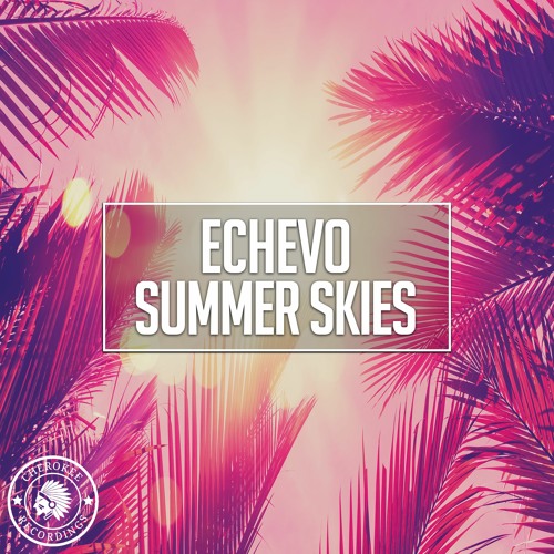 Echevo - Summer Skies