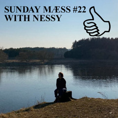 SUNDAY MÆSS #22