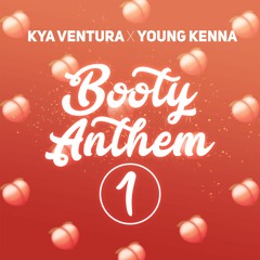 Kya Ventura x Young Kenna - Booty Anthem 1 🍑