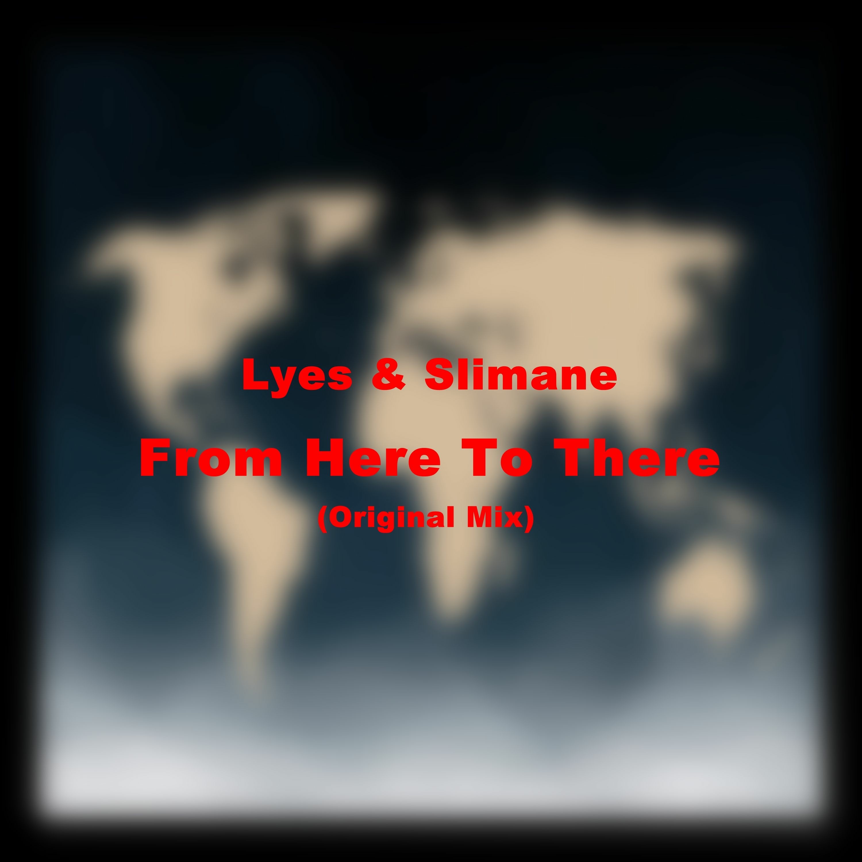 Lyes & Sliman - From Here To There (Original Mix) episode artwork
