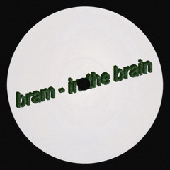 Bram - In Tha Brain [FREE DL]