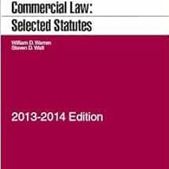 [Get] EPUB 💖 Commercial Law: Selected Statutes, 2013-2014 by William Warren,Steven W