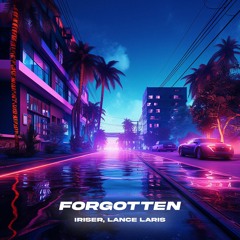Iriser & Lance Laris - Forgotten