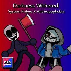 [FNF Mix] Darkness Withered ~ (System Failure X Anthropophobia)