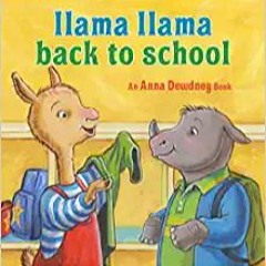 Llama Llama Back to School[PDF❤️Download✔️ Llama Llama Back to School Full Audiobook
