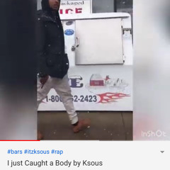 I just Caught a Body