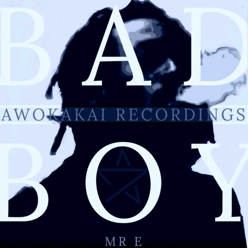 MR E - Bad Boy  FREE TO DOWNLOAD