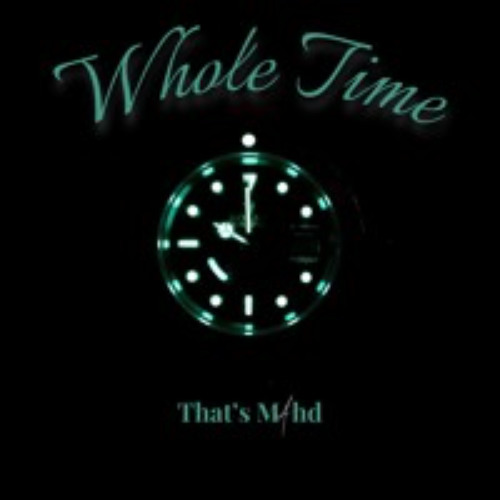 Whole Time