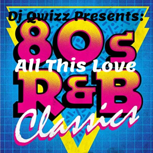 All This Loves: 80's R&B Classics