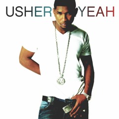 Usher - Yeah! (ft. Lil Jon & Ludacris) (I Digress Remix)