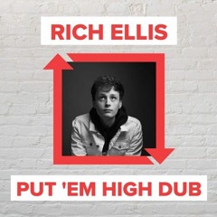 Rich Ellis - Put 'Em High Dub [FREE DOWNLOAD]
