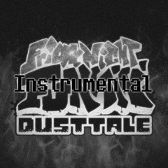 [Friday Night Funkin' Dusttale OST] Psychotic Breakdown (B Side) (Instrumental)