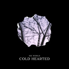 Sik World - Cold Hearted