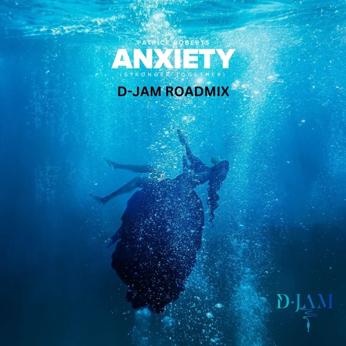 Anxiety (D-jam Roadmix)
