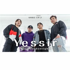 [U.R.B Cypher 2] Ep.2 Yessir - Young Nine X Glen More (Wit GOLDSKINZ)(Prod. Holdontight)