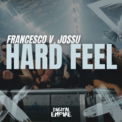 Francesco V & Jossu - Hard Feel [OUT NOW]