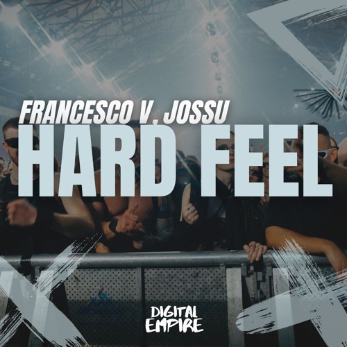 Francesco V & Jossu - Hard Feel [OUT NOW]