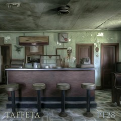 TAFFETA | Part 28