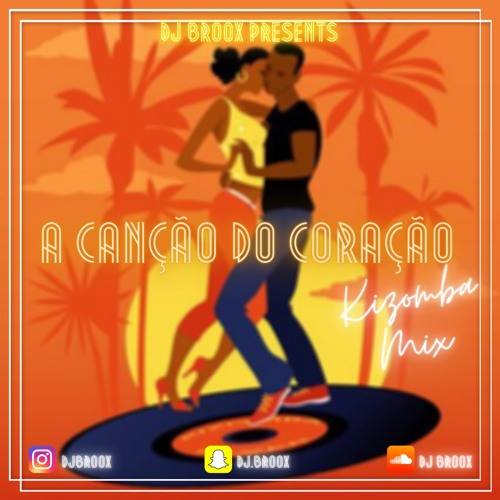 Stream #ACançãoDoCoração Kizomba Mix | @DJBroox by DJ BROOX | Listen online  for free on SoundCloud