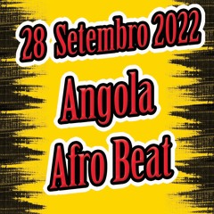 Afro House Beat Angola 28 de Setembro de 2022 Mix - DjMobe