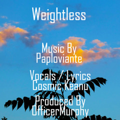 Weightless (Music by Paploviante, Produced by OfficerMurphy)