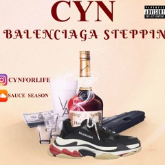 CYN- Balenciaga Steppin