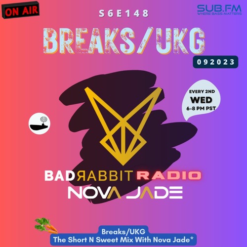 Bad Rabbit Radio S6 EP148 with Nova Jade - 20 Sep 2023