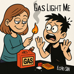 Gas light me