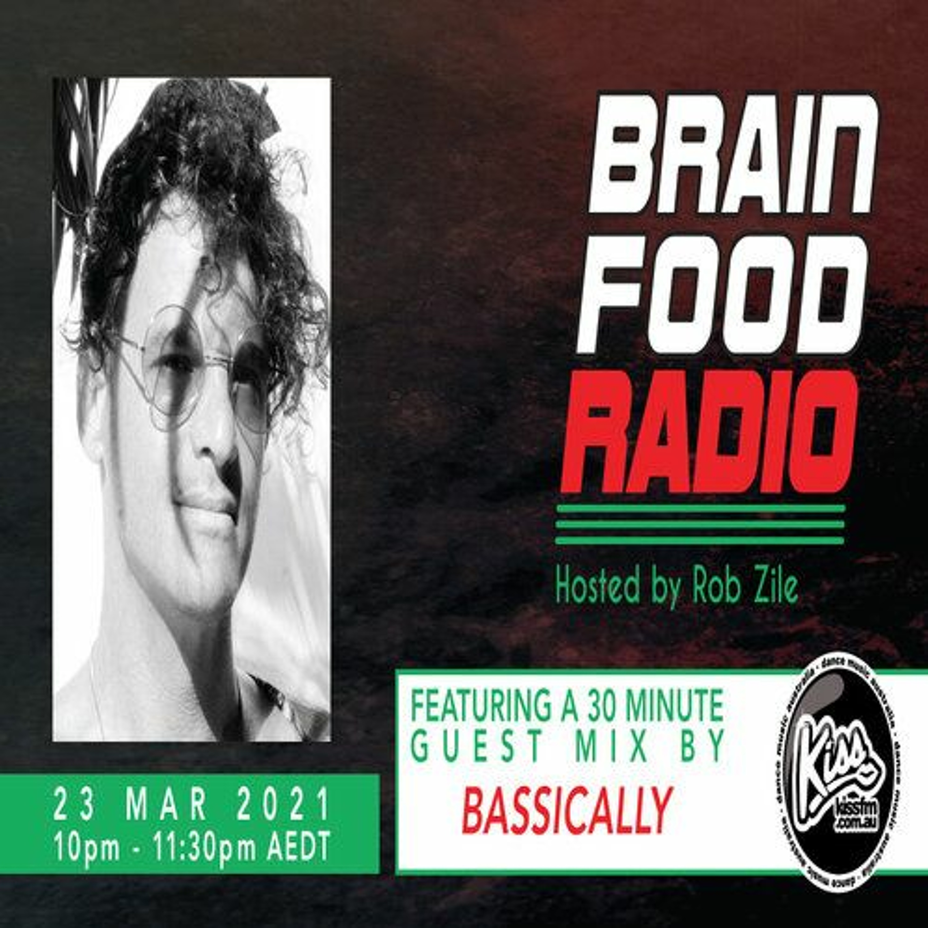 Brain Food Radio hosted by Rob Zile/KissFM/23-03-21/#2 BASSICALLY (GUEST MIX) episode artwork