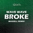 Wave Wave ft Joel Crouse - Broke (MAXIELL Remix)