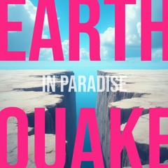 Earthquake in Paradise