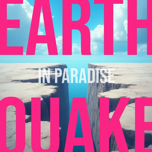 Earthquake in Paradise