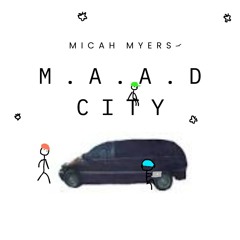 Kendrick Lamar - m.A.A.d City (Micah Myers Bootleg)