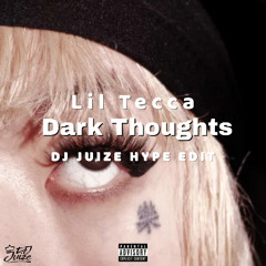 Lil Tecca - Dark Thoughts (Dj Juize Hype Edit) (FREE DOWNLOAD)