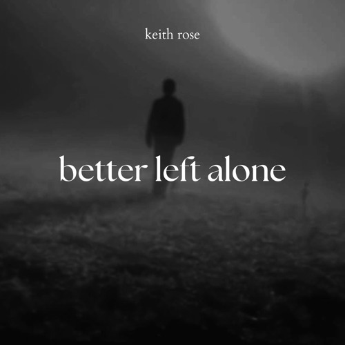 Better Left Alone