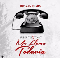 096 - ME LLAMA TODAVIA (DEMO) - SUPER YEI - (FEAT. TOWY) - BRAYAN REMIX