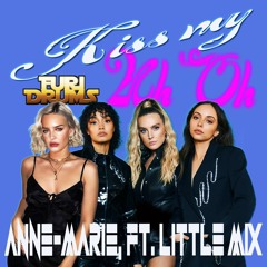 Anne-Marie, Ft. Little Mix - Kiss My Uh Oh - DJ FUri DRUMS EXtended House Club Remix FREE DOWNLOAD