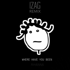 Where Have You Been- IZAG -Brazil Remix