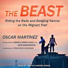 ✔️ [PDF] Download The Beast: Riding the Rails and Dodging Narcos on the Migrant Trail by  Oscar