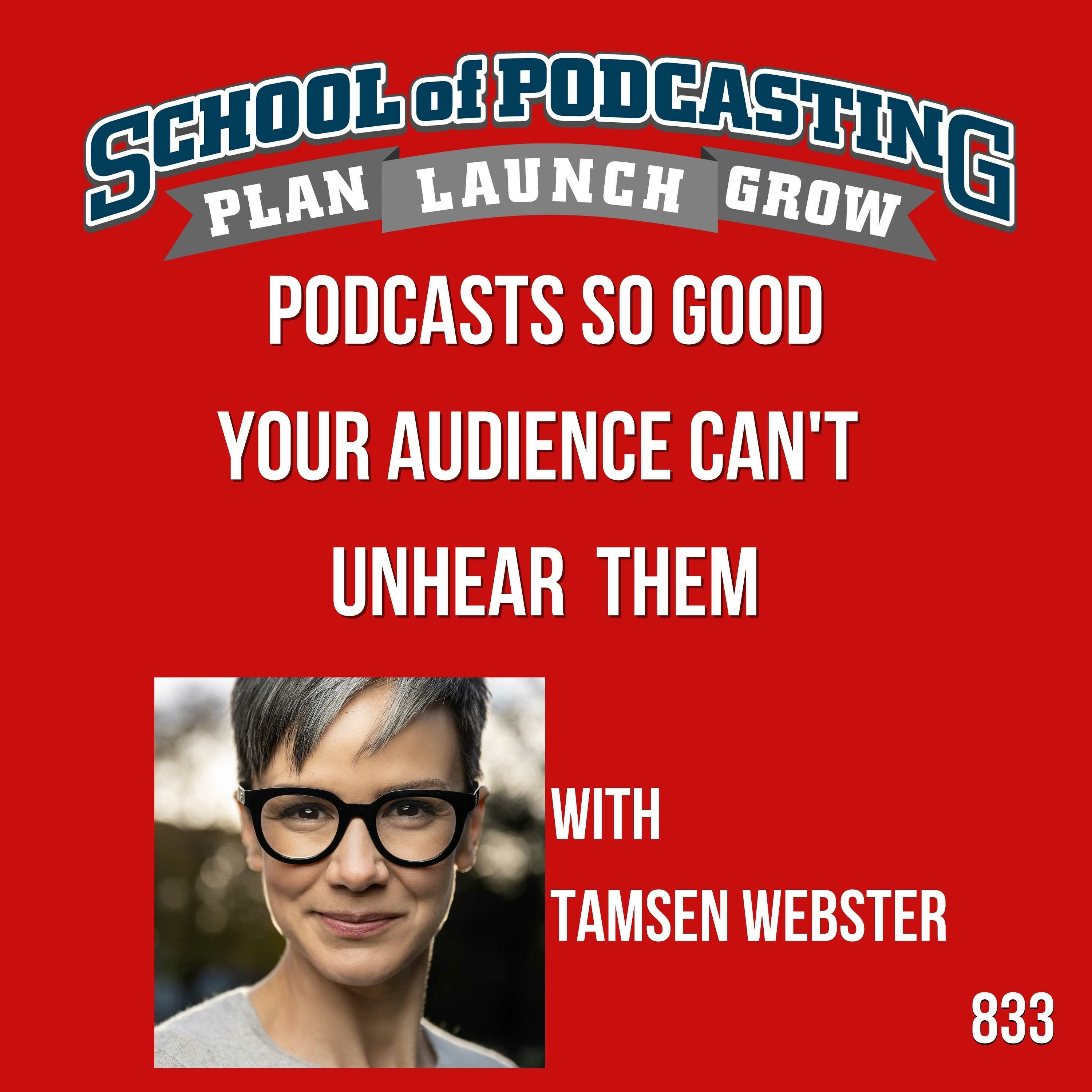 Podcasts So Good Your Audience Can't  Unhear  Them w/Tamsen Webster episode artwork