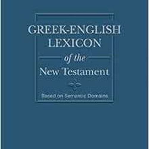 Stream [PDF] Read Greek-english Lexicon of the New Testament