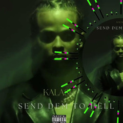 KALASH - SEND DEM TO HELL